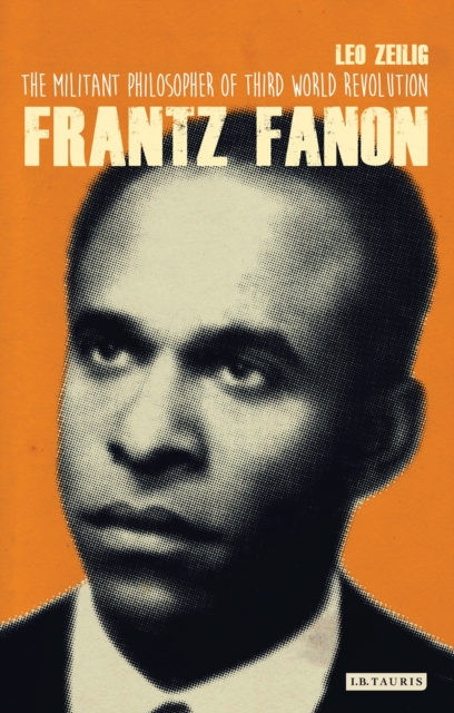 Frantz Fanon : The Militant Philosopher of Third World Revolution, PDF eBook