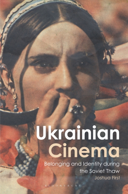 Ukrainian Cinema : Belonging and Identity during the Soviet Thaw, PDF eBook