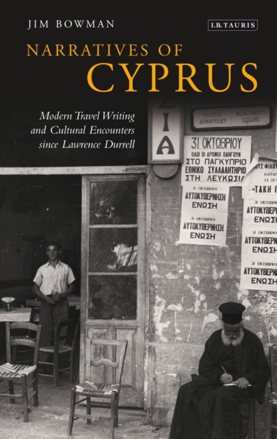 Narratives of Cyprus : Modern Travel Writing and Cultural Encounters Since Lawrence Durrell, PDF eBook