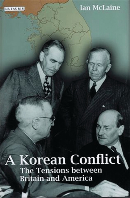 A Korean Conflict : The Tensions Between Britain and America, PDF eBook