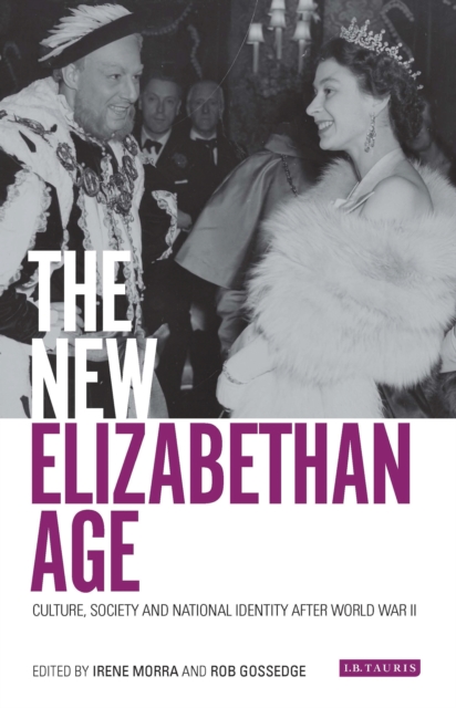 The New Elizabethan Age : Culture, Society and National Identity After World War II, PDF eBook