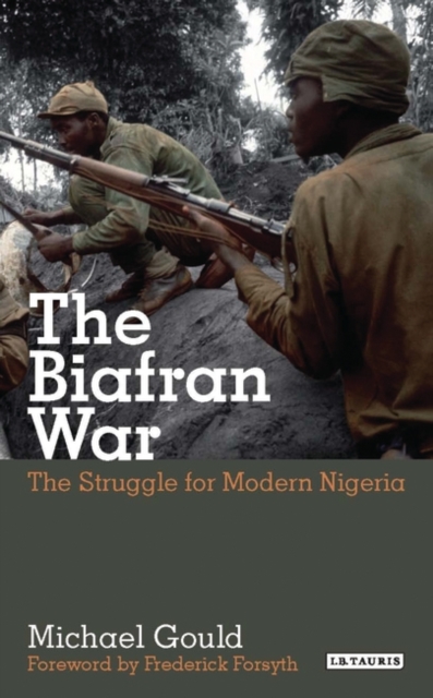The Struggle for Modern Nigeria : The Biafran War 1967-1970, EPUB eBook