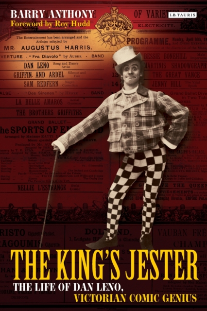 The King's Jester : The Life of Dan Leno, Victorian Comic Genius, EPUB eBook