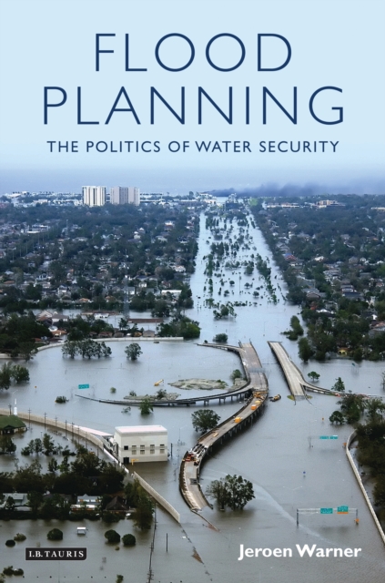 Flood Planning : The Politics of Water Security, EPUB eBook