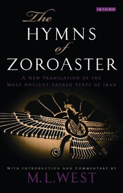 The Hymns of Zoroaster : A New Translation of the Most Ancient Sacred Texts of Iran, EPUB eBook