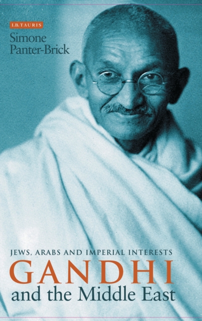 Gandhi and the Middle East : Jews, Arabs and Imperial Interests, EPUB eBook