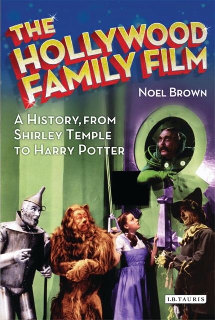 The Hollywood Family Film : A History, from Shirley Temple to Harry Potter, EPUB eBook