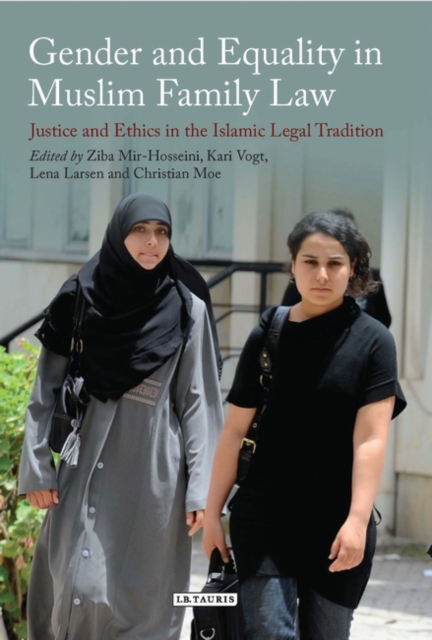 Gender and Equality in Muslim Family Law : Justice and Ethics in the Islamic Legal Tradition, EPUB eBook