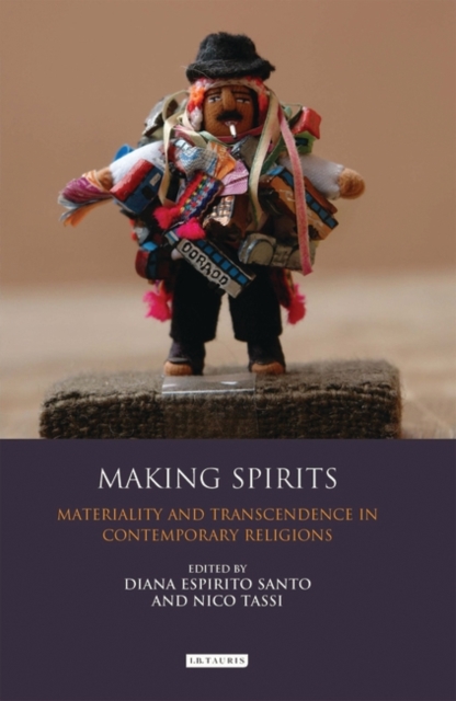 Making Spirits : Materiality and Transcendence in Contemporary Religions, EPUB eBook