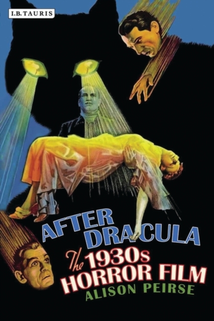 After Dracula : The 1930s Horror Film, EPUB eBook