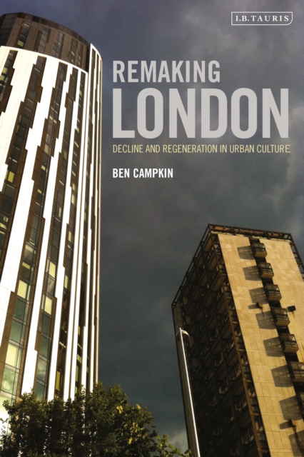 Remaking London : Decline and Regeneration in Urban Culture, EPUB eBook