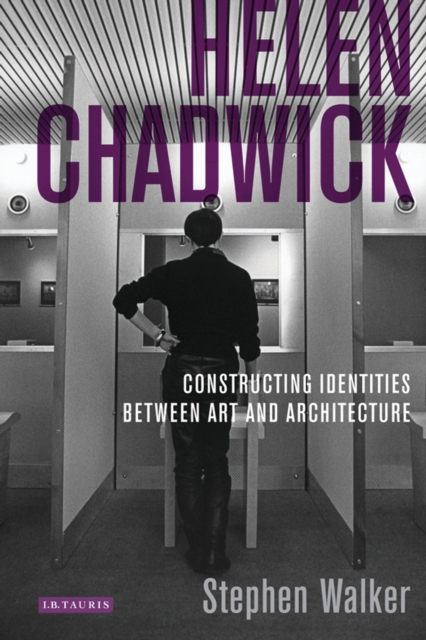 Helen Chadwick : Constructing Identities Between Art and Architecture, EPUB eBook