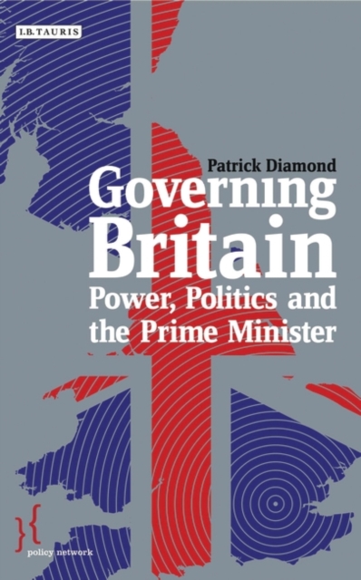 Governing Britain : Power, Politics and the Prime Minister, EPUB eBook
