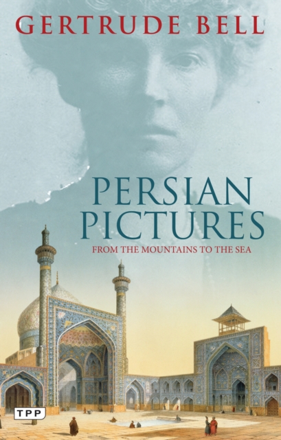 Persian Pictures : From the Mountains to the Sea, EPUB eBook
