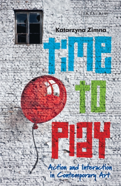 Time to Play : Action and Interaction in Contemporary Art, EPUB eBook