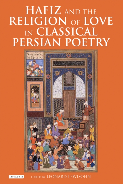 Hafiz and the Religion of Love in Classical Persian Poetry, EPUB eBook