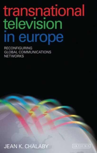 Transnational Television in Europe : Reconfiguring Global Communications Networks, EPUB eBook