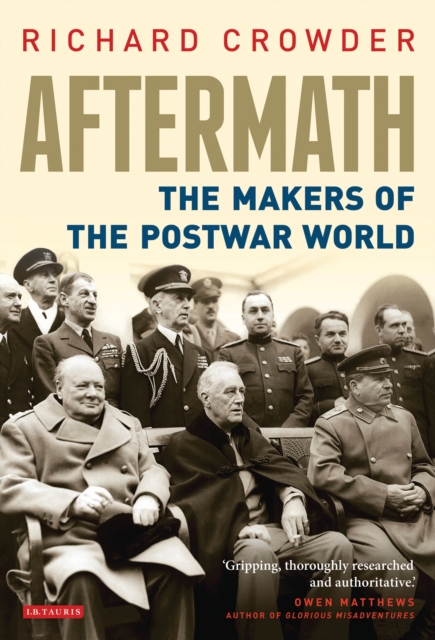 Aftermath : The Makers of the Postwar World, EPUB eBook