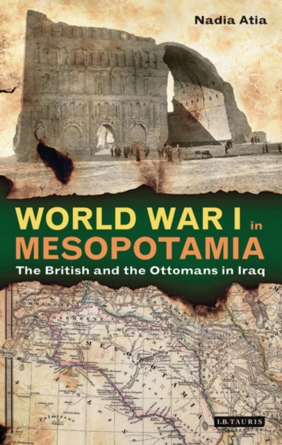 World War I in Mesopotamia : The British and the Ottomans in Iraq, EPUB eBook