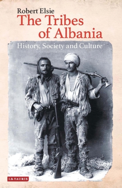The Tribes of Albania : History, Society and Culture, EPUB eBook
