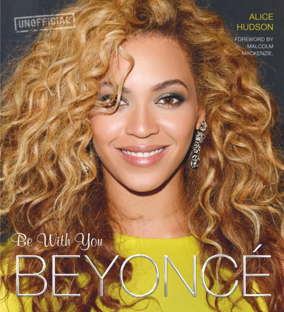Beyonce : Be With You, Hardback Book