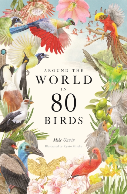 Around the World in 80 Birds, Hardback Book
