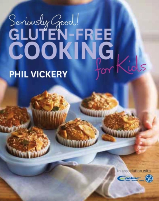 Seriously Good! Gluten-Free Cooking for Kids : Seriously Good! Gluten-free Cooking for Kids, Paperback / softback Book