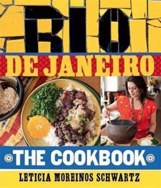 My Rio De Janeiro : Rio De Janeiro: The Cookbook, Hardback Book