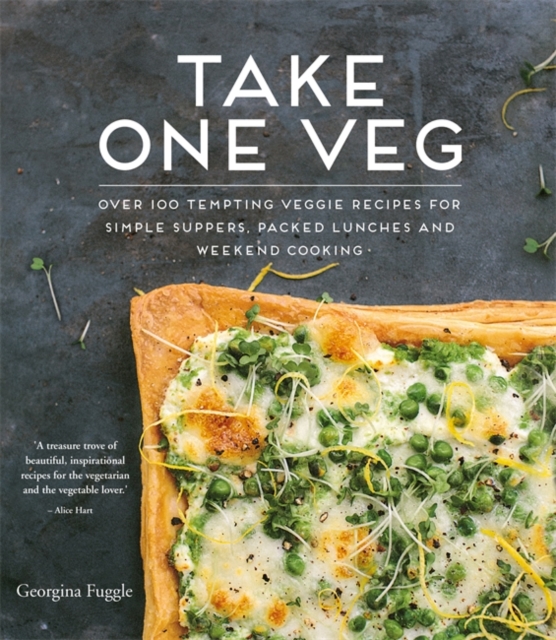 Take One Veg : Over 100 Tempting Veggie Recipes for Simple Suppers, Packed Lunches and Weekend Cooking, Paperback / softback Book