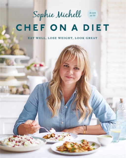 Chef on a Diet: Loving Your Body and Your Food, Paperback / softback Book