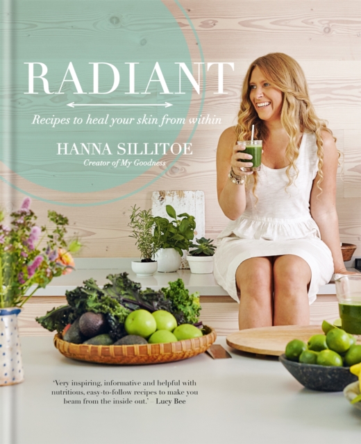 Radiant : Recipes to heal your skin from within, Hardback Book