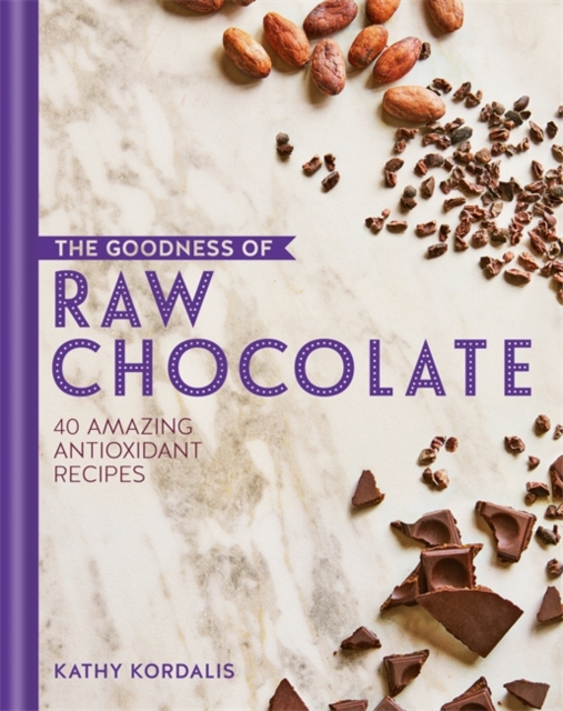 The Goodness of Raw Chocolate, Hardback Book