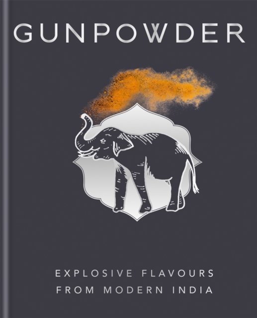 Gunpowder : Explosive flavours from modern India, Hardback Book