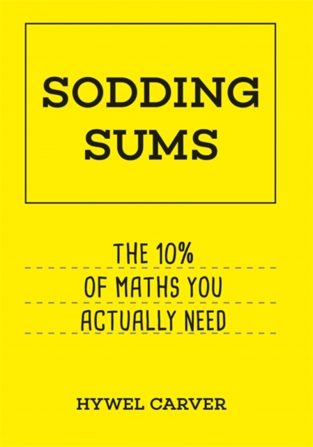 Sodding Sums : The 10% of maths you actually need, Paperback / softback Book