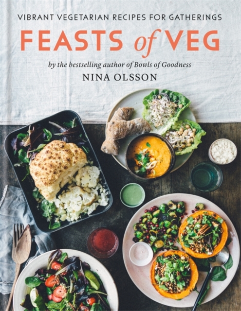 Feasts of Veg : Vibrant vegetarian recipes for gatherings, Hardback Book