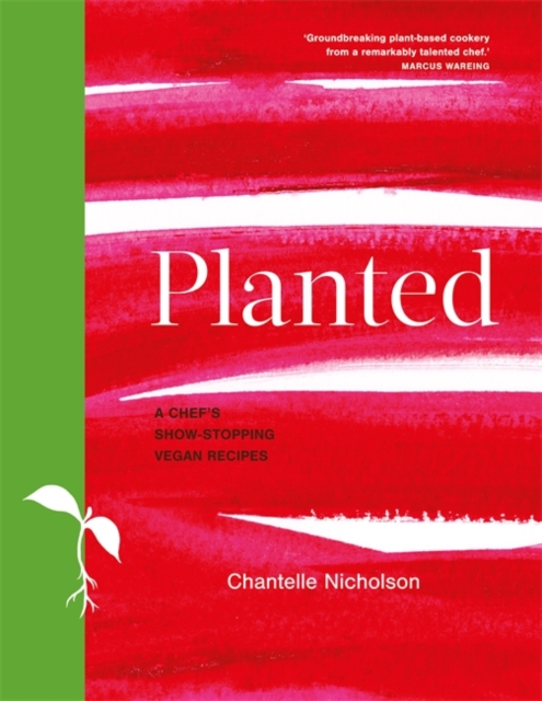 Planted : A chef's show-stopping vegan recipes, Hardback Book