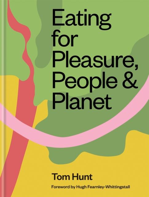 Eating for Pleasure, People & Planet, Hardback Book