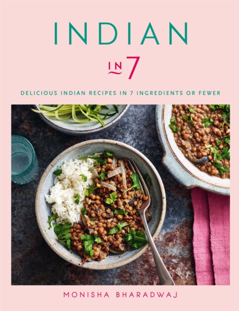 Indian in 7 : Delicious Indian recipes in 7 ingredients or fewer, Paperback / softback Book