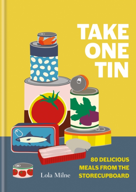Take One Tin : 80 delicious meals from the storecupboard, EPUB eBook