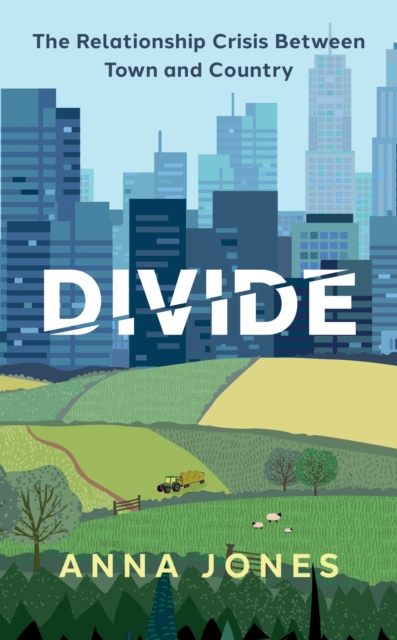 Divide : The relationship crisis between town and country: Longlisted for The 2022 Wainwright Prize for writing on CONSERVATION, EPUB eBook