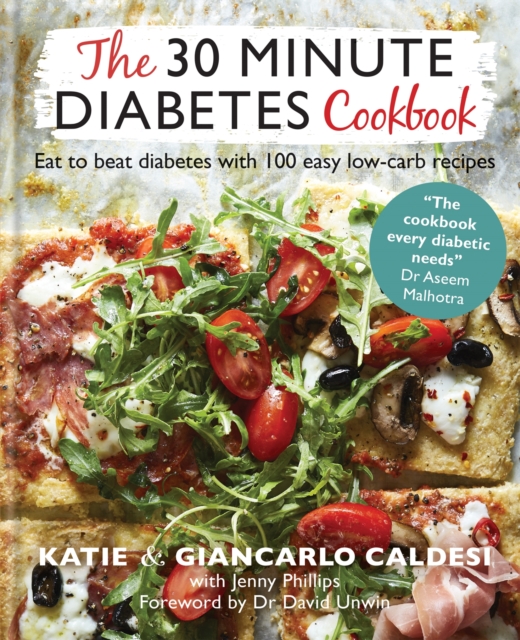 The 30 Minute Diabetes Cookbook : Eat to Beat Diabetes with 100 Easy Low-carb Recipes   THE SUNDAY TIMES BESTSELLER, EPUB eBook