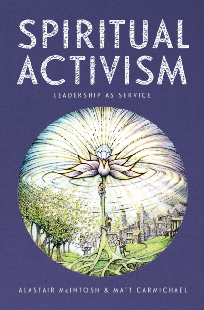 Spiritual Activism : Leadership as Service, Hardback Book