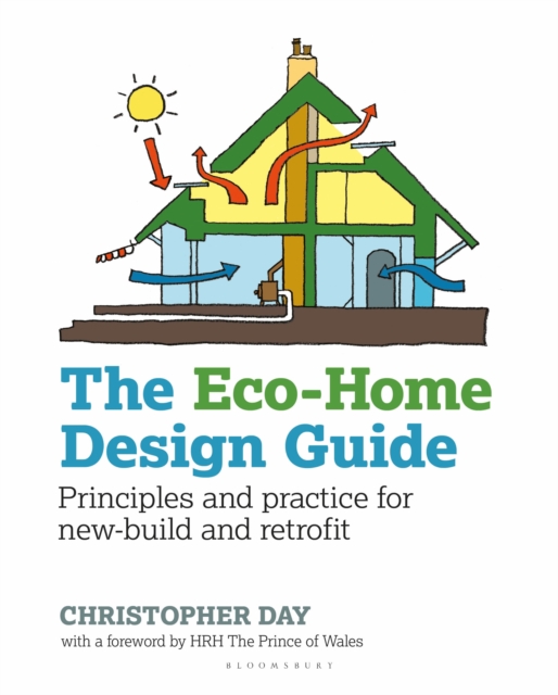 The Eco-Home Design Guide : Principles and Practice for New-Build and Retrofit, Paperback / softback Book