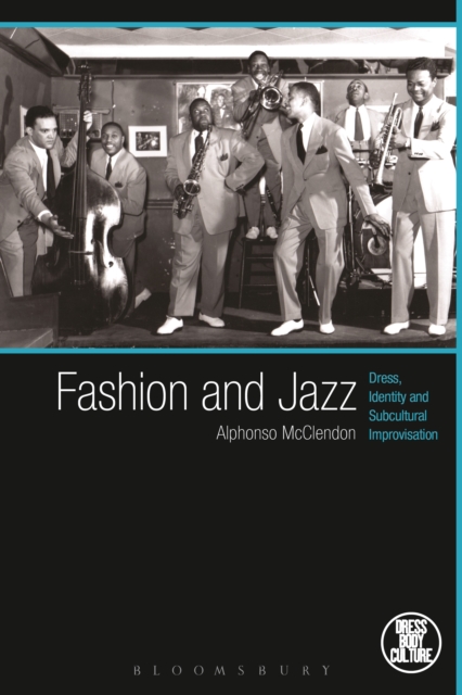 Fashion and Jazz : Dress, Identity and Subcultural Improvisation, EPUB eBook