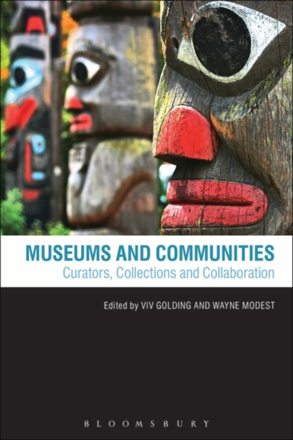 Museums and Communities : Curators, Collections and Collaboration, PDF eBook
