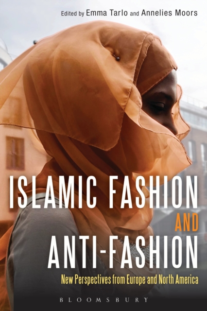 Islamic Fashion and Anti-Fashion : New Perspectives from Europe and North America, Hardback Book