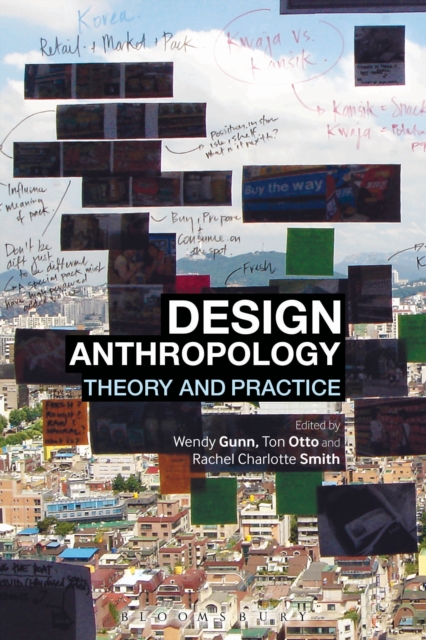 Design Anthropology : Theory and Practice, Paperback / softback Book