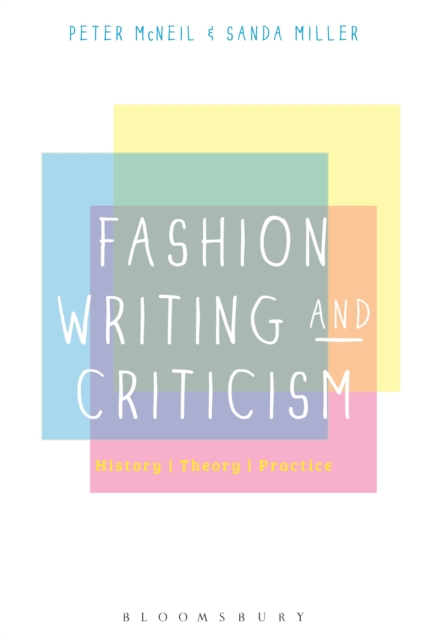 Fashion Writing and Criticism : History, Theory, Practice, Hardback Book