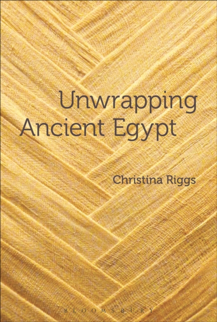 Unwrapping Ancient Egypt, Hardback Book