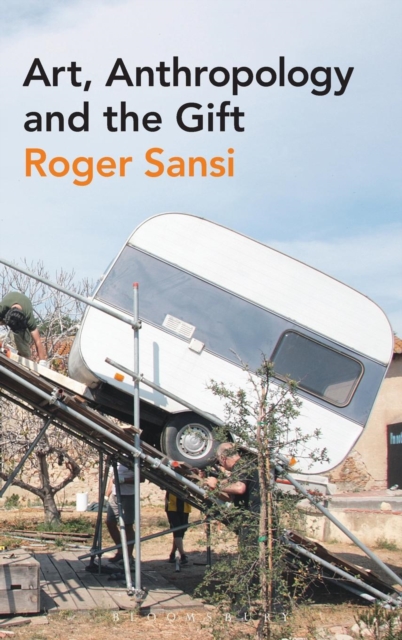 Art, Anthropology and the Gift, Hardback Book